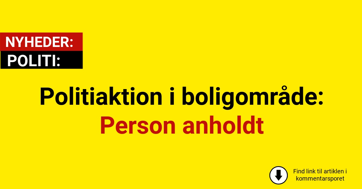 Politiaktion i boligområde: Person anholdt