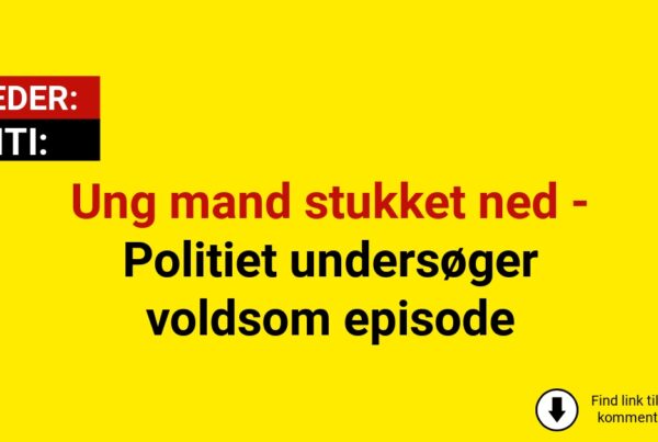 Ung mand stukket ned - Politiet undersøger voldsom episode