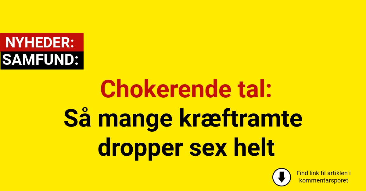 Chokerende tal: Så mange kræftramte dropper sex helt