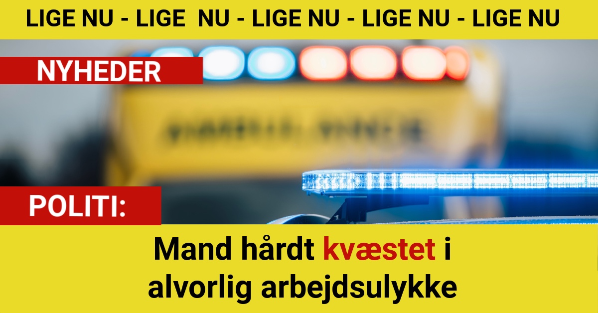 Mand hårdt kvæstet i alvorlig arbejdsulykke