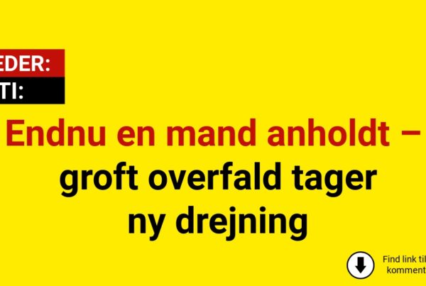 Endnu en mand anholdt – groft overfald tager ny drejning