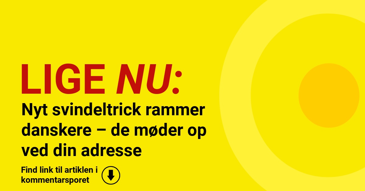 Nyt svindeltrick rammer danskere – de møder op ved din adresse