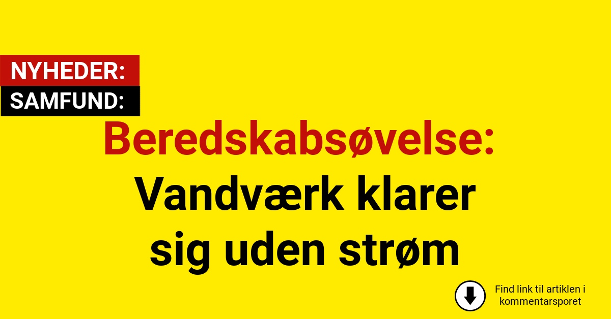 Beredskabsøvelse: Vandværk klarer sig uden strøm