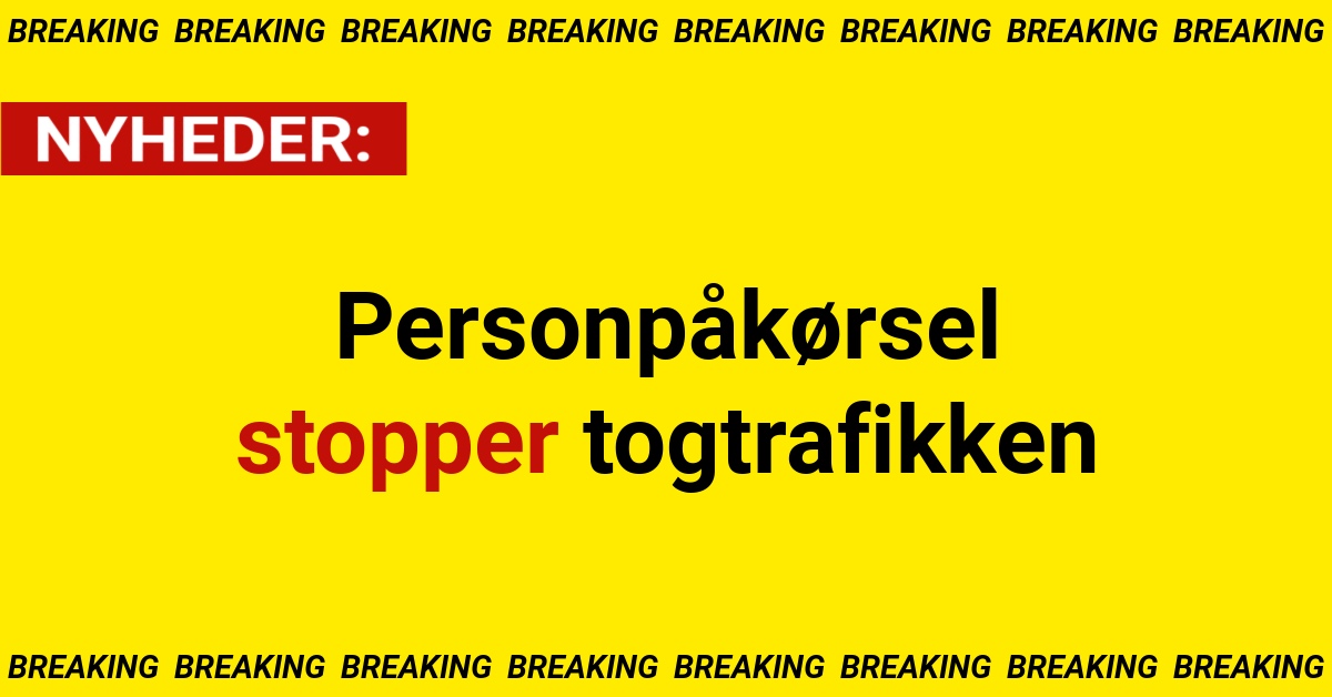 Personpåkørsel stopper togtrafikken