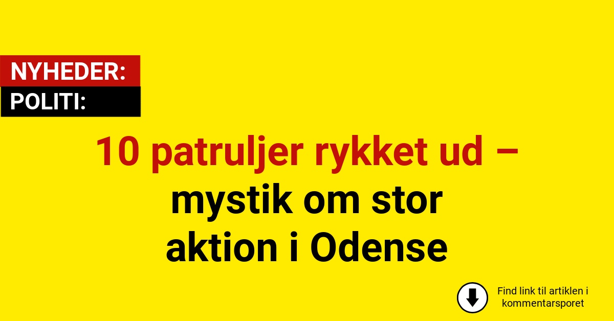 10 patruljer rykket ud – mystik om stor aktion i Odense