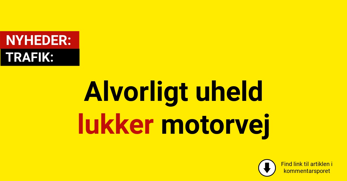 Alvorligt uheld lukker motorvej