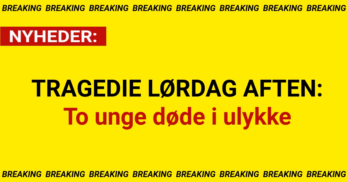 TRAGEDIE LØRDAG AFTEN: To unge døde i ulykke