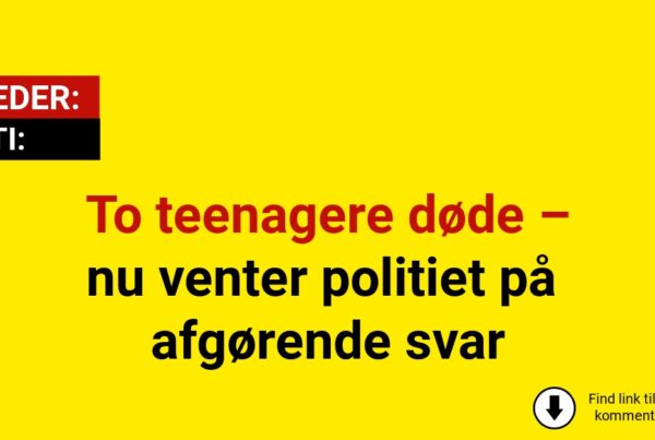 To teenagere døde – nu venter politiet på afgørende svar