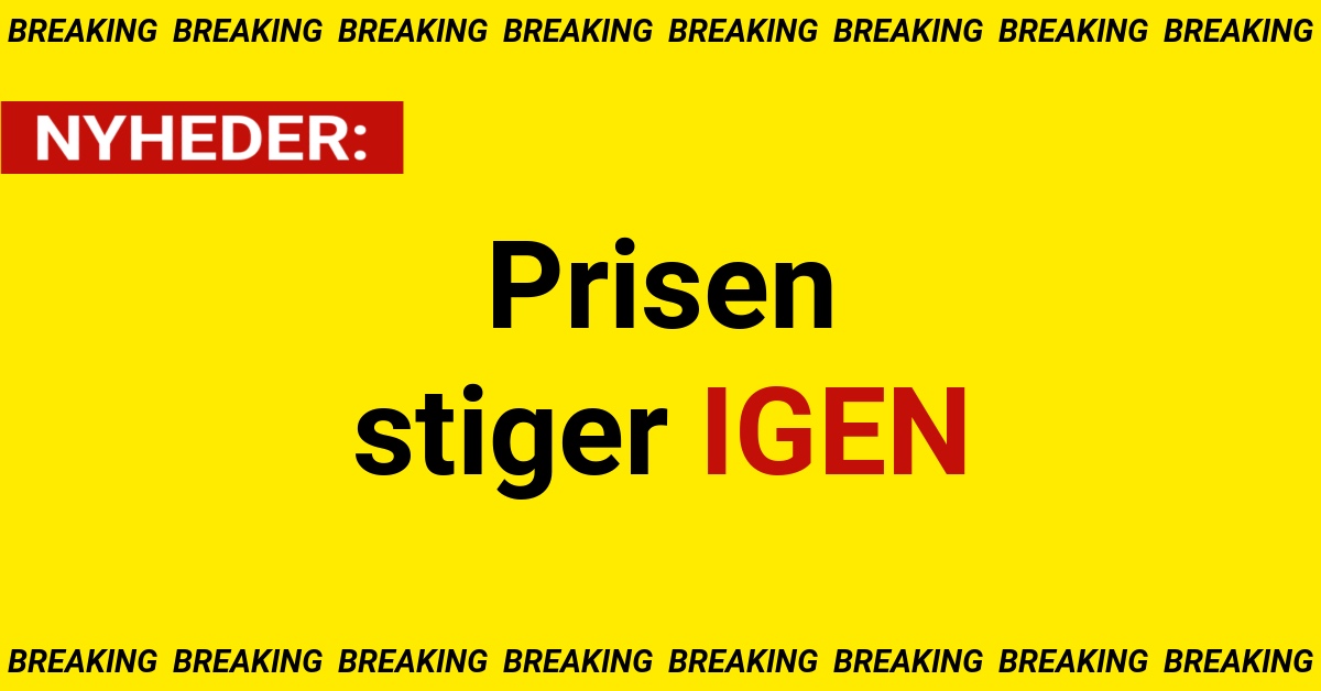 Prisen stiger IGEN