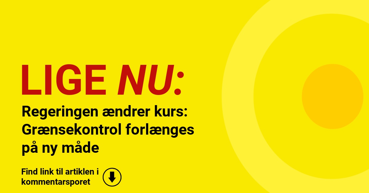 Regeringen ændrer kurs: Grænsekontrol forlænges på ny måde