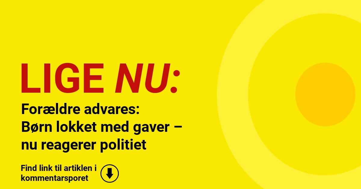 Forældre advares: Børn lokket med gaver – nu reagerer politiet