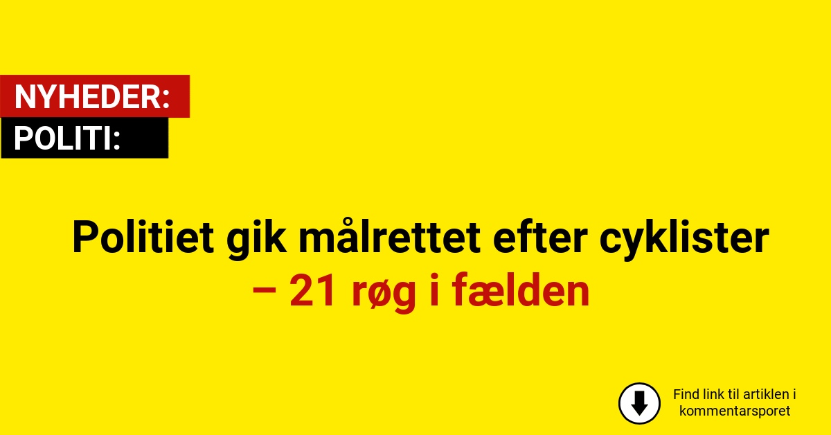 Politiet gik målrettet efter cyklister – 21 røg i fælden
