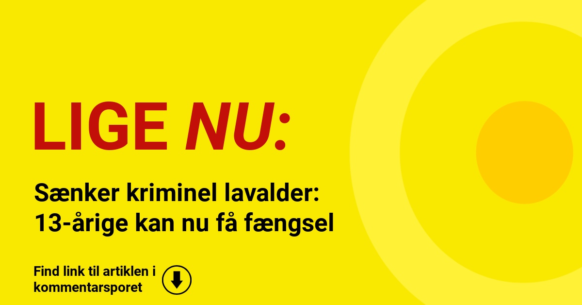 Sænker kriminel lavalder: 13-årige kan nu få fængsel
