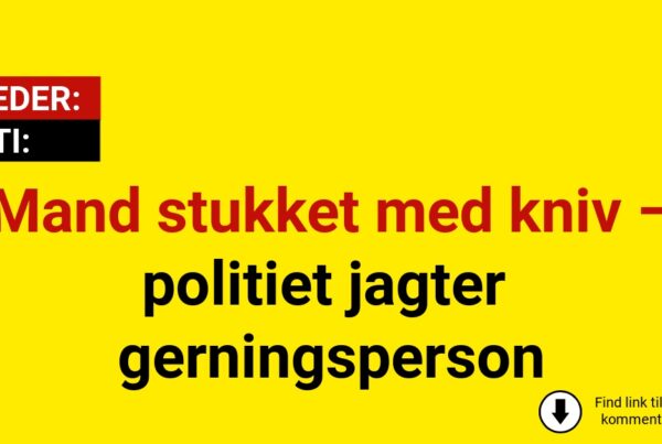 Mand stukket med kniv – politiet jagter gerningsperson