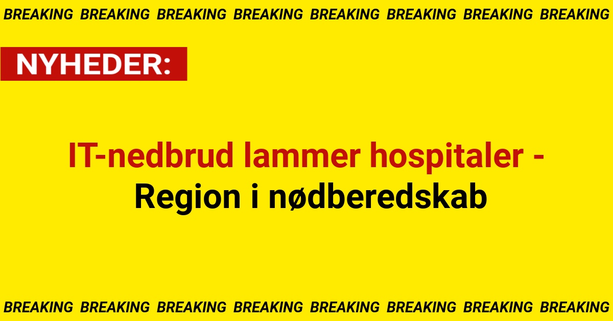 BREAKING: IT-nedbrud lammer hospitaler - Region i nødberedskab