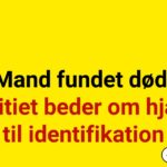 Mand fundet død: Politiet beder om hjælp til identifikation