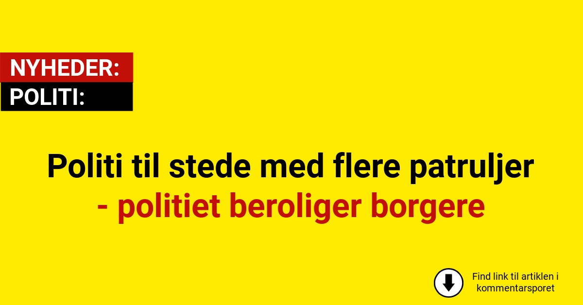 Politi til stede med flere patruljer - politiet beroliger borgere