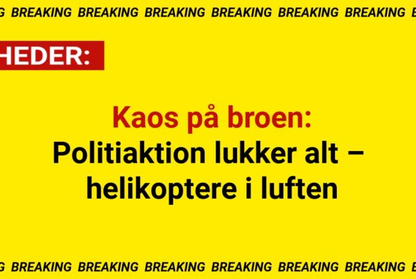 Kaos på broen: Politiaktion lukker alt – helikoptere i luften
