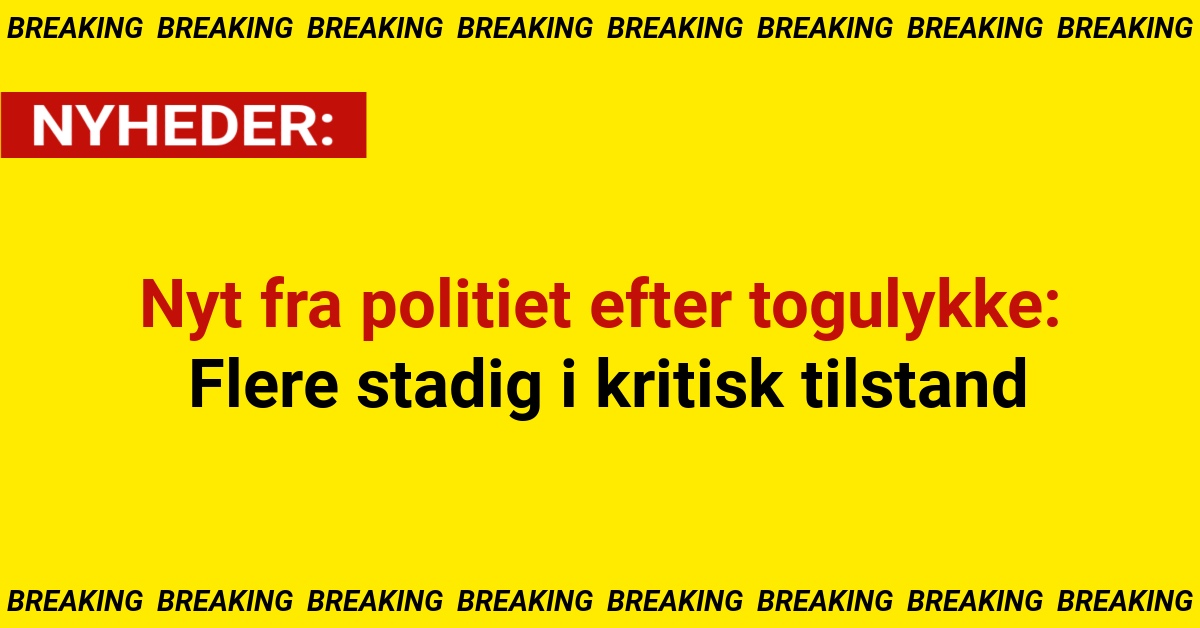 Nyt fra politiet efter togulykke: Flere stadig i kritisk tilstand