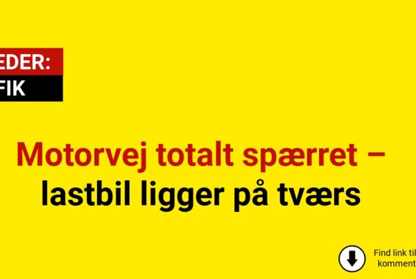 Motorvej totalt spærret – lastbil ligger på tværsMotorvej totalt spærret – lastbil ligger på tværs