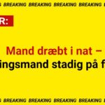 Mand dræbt i nat – gerningsmand stadig på fri fod