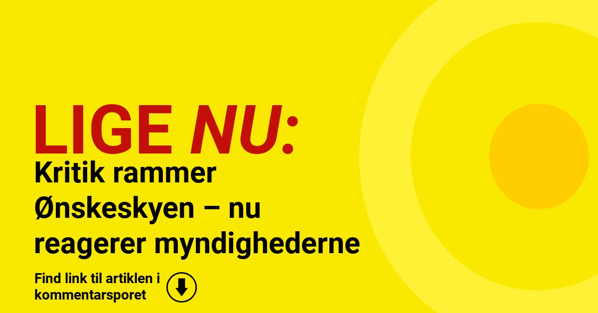 Kritik rammer Ønskeskyen – nu reagerer myndighederne