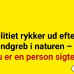 Politiet rykker ud efter indgreb i naturen – nu er en person sigtet