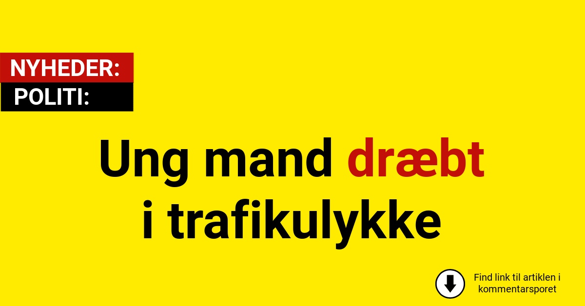 Ung mand dræbt i trafikulykke