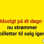 Udsolgt på ét døgn – nu strømmer billetter til salg igen