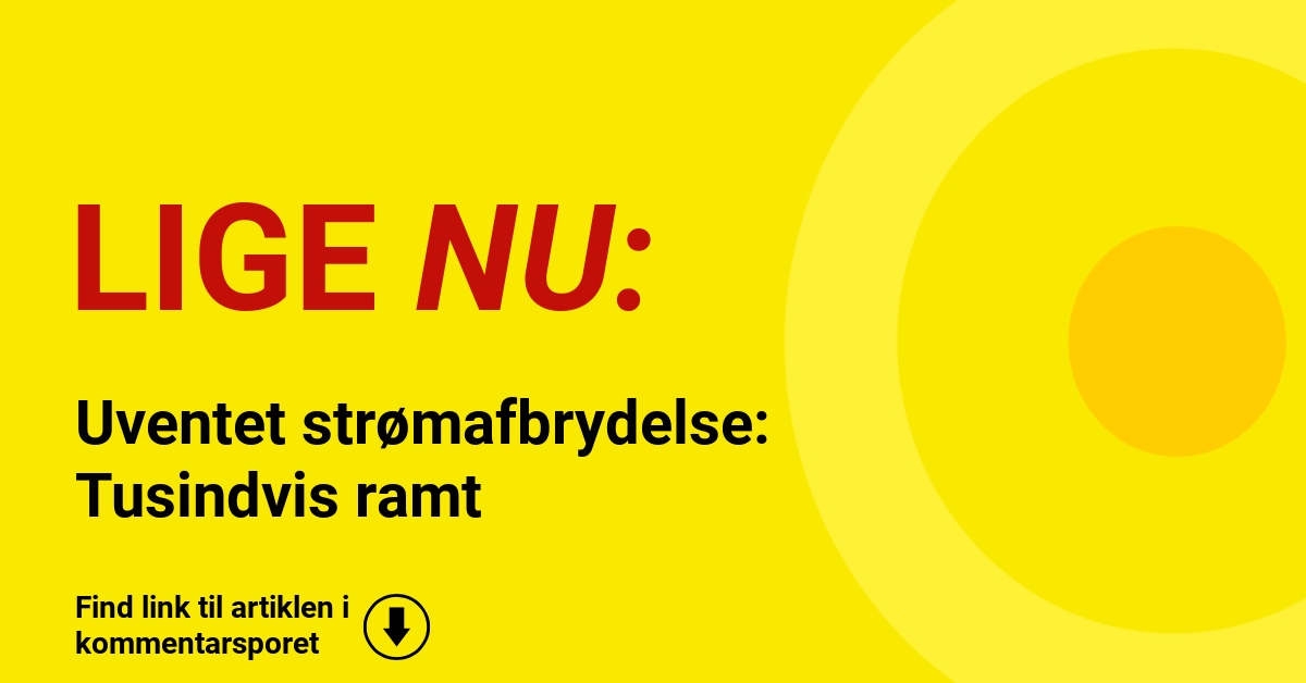 Uventet strømafbrydelse: Tusindvis ramt