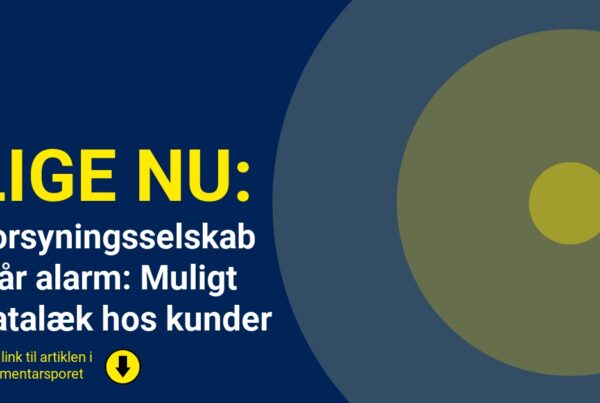 Forsyningsselskab slår alarm: Muligt datalæk hos kunder