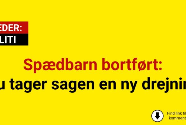 Spædbarn bortført: Nu tager sagen en ny drejning