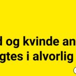 Mand og kvinde anholdt – sigtes i alvorlig sag