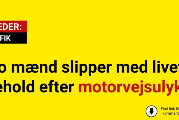 To mænd slipper med livet i behold efter motorvejsulykke