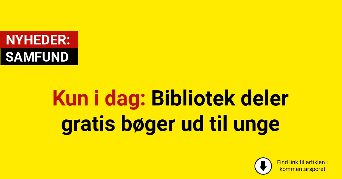 Kun i dag: Bibliotek deler gratis bøger ud til unge