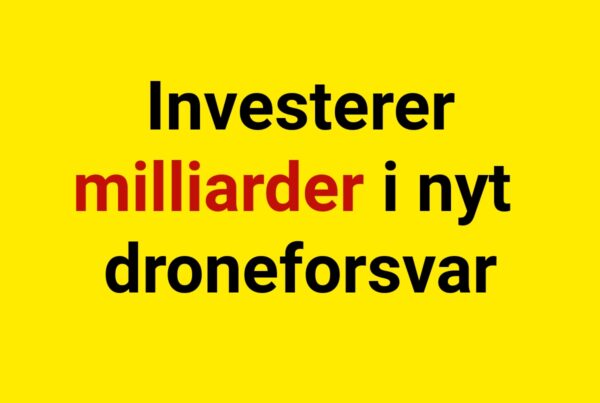 Investerer milliarder i nyt droneforsvar