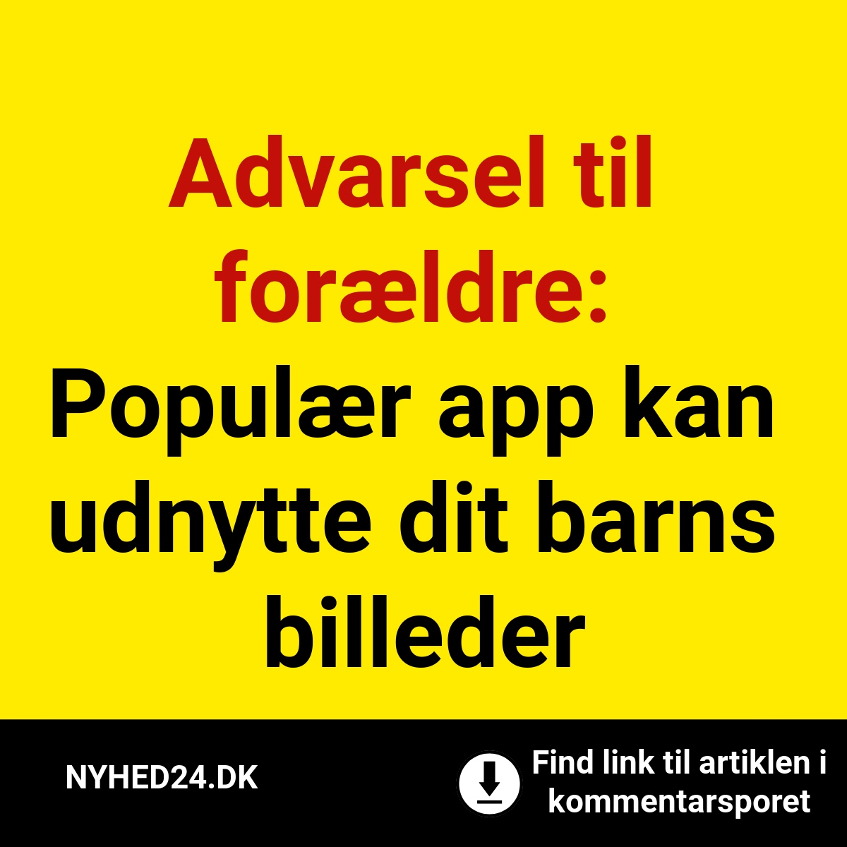 Advarsel til forældre: Populær app kan udnytte dit barns billeder