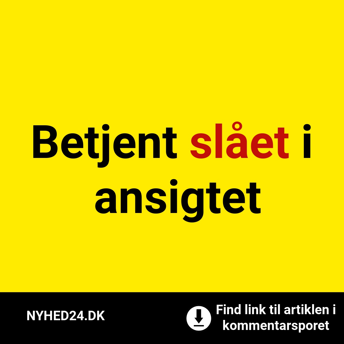 Betjent slået i ansigtet