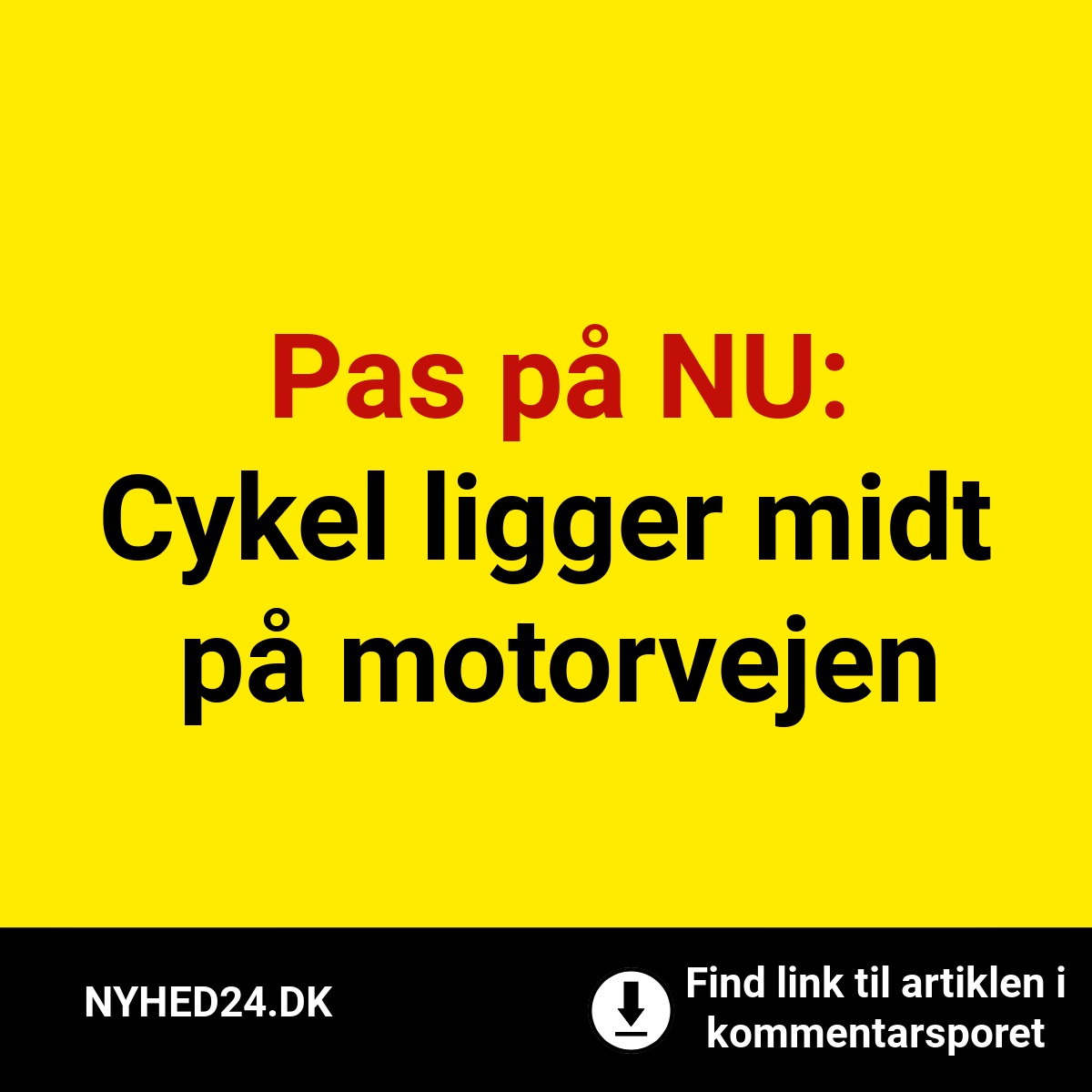 Pas på NU: Cykel ligger midt på motorvejen