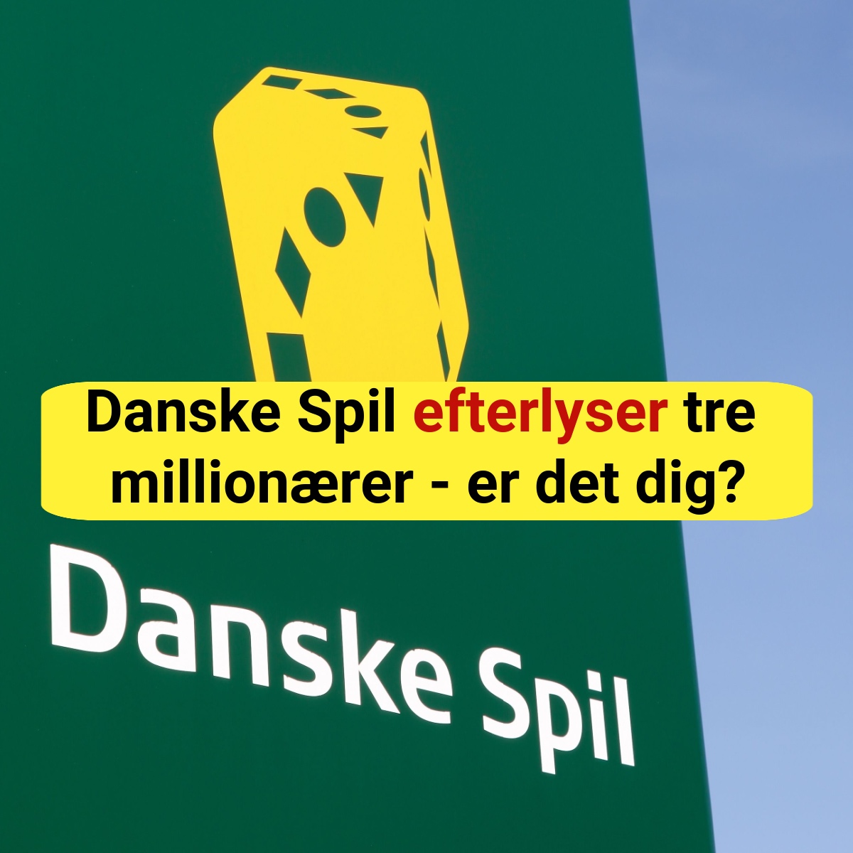 Danske Spil efterlyser tre millionærer - er det dig?