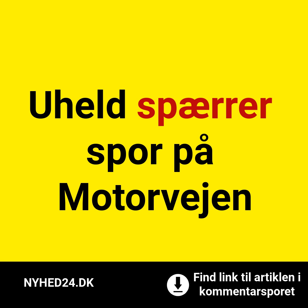 Uheld spærrer spor på Motorvejen