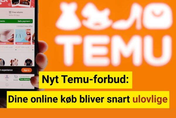 Nyt Temu-forbud: Dine online køb bliver snart ulovlige