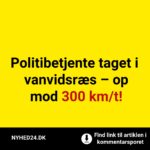 Politibetjente taget i vanvidsræs – op mod 300 km/t!
