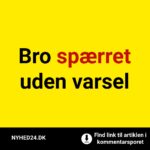 Bro spærret uden varsel