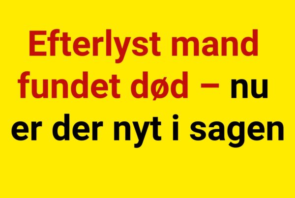 Efterlyst mand fundet død – nu er der nyt i sagen