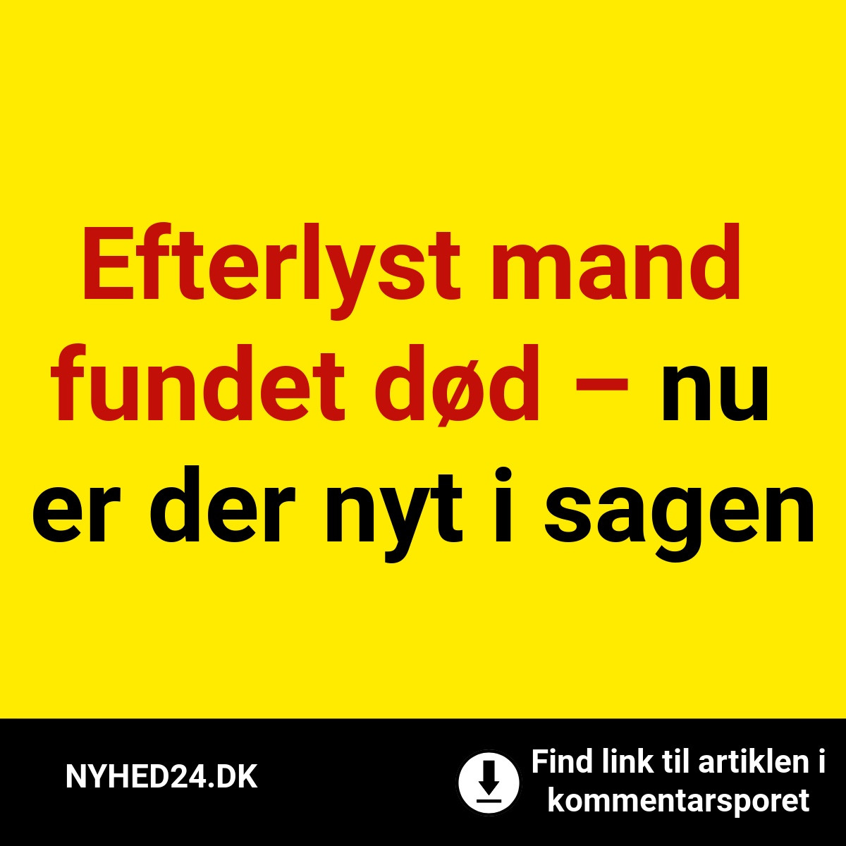 Efterlyst mand fundet død – nu er der nyt i sagen