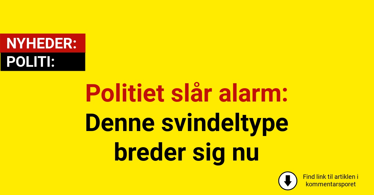 Politiet slår alarm: Denne svindeltype breder sig nu