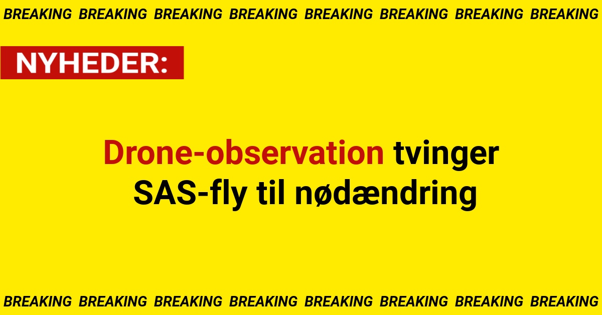 BREAKING: Drone-observation tvinger SAS-fly til nødændring