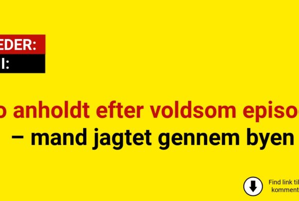 To anholdt efter voldsom episode – mand jagtet gennem byen