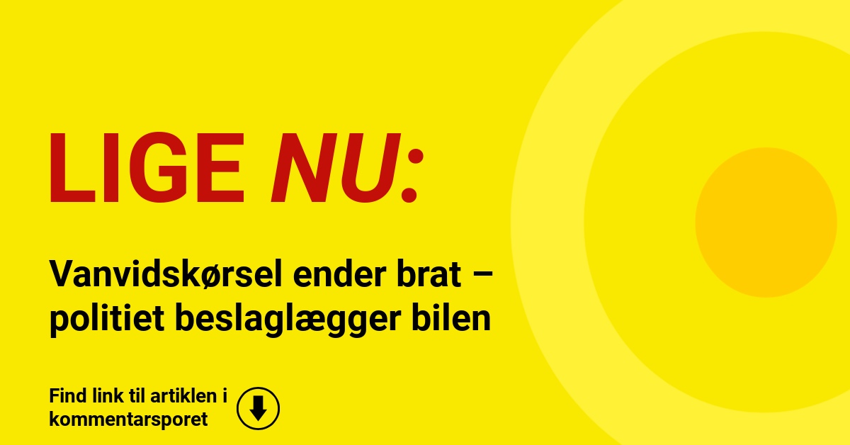 Vanvidskørsel ender brat – politiet beslaglægger bilen
